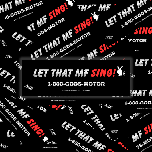 LET THAT MF SING Bumper Sticker