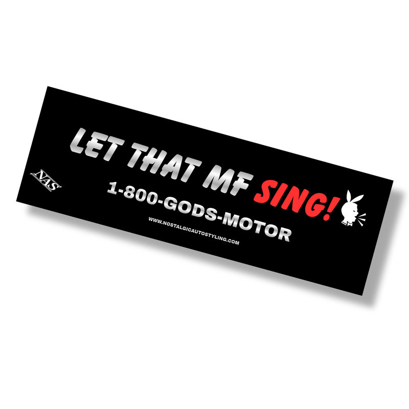 LET THAT MF SING Bumper Sticker